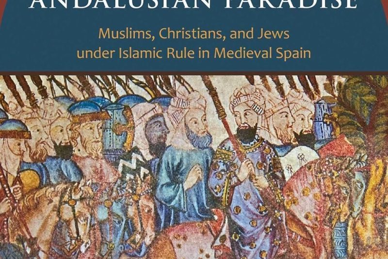 The Myth of the Andalusian Paradise: What Really Happened
