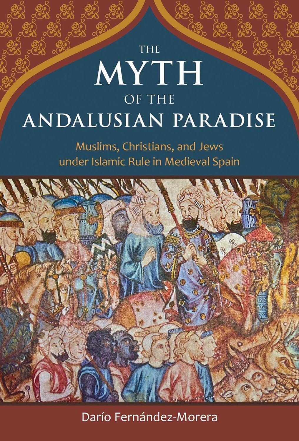 The Myth of the Andalusian Paradise: What Really Happened